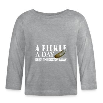 A Pickle a day keeps the Doctor away - Organic Baby Long Sleeve T-Shirt - heather grey - Front