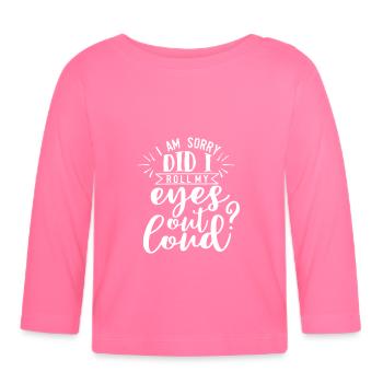 Augen Rollen Lustig Spruch Sarkasmus Geschenk - Baby Bio-Langarmshirt - Azalea - Vorne