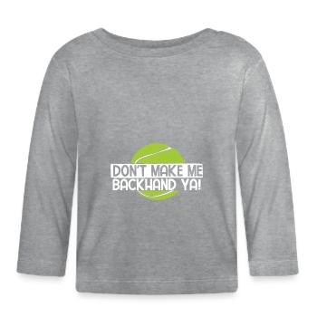 Tennisplatz Spruch Für Tennis - Baby Bio-Langarmshirt - Grau meliert - Vorne