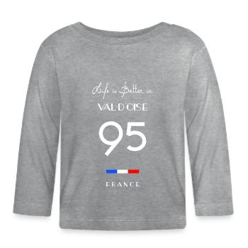 Life is better VAL D'OISE Number 95 France - Organic Baby Long Sleeve T-Shirt - heather grey - Front