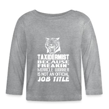 Taxidermist Freakin' Miracle Worker Funny Present - Baby Bio-Langarmshirt - Grau meliert - Vorne