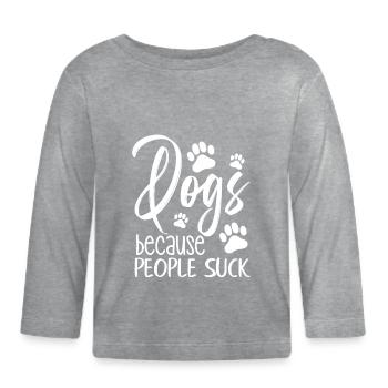 Chiens parce que les gens sont nuls - T-shirt manches longues bio Bébé - gris chiné - Devant
