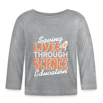 Sauver des vies grâce à un enseignant en enseignement des sciences - T-shirt manches longues bio Bébé - gris chiné - Devant