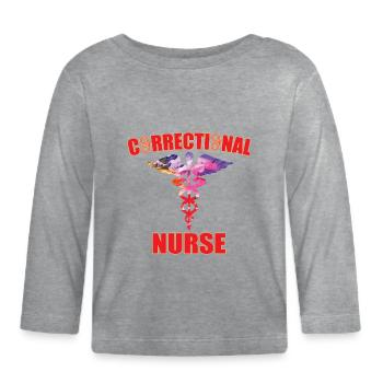 Great Correctional Nurse Design - Organic Baby Long Sleeve T-Shirt - heather grey - Front