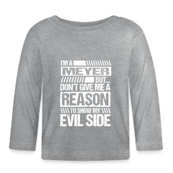 I'm a Meyer Saying Evil Funny Name Gift - Organic Baby Long Sleeve T-Shirt - heather grey - Front