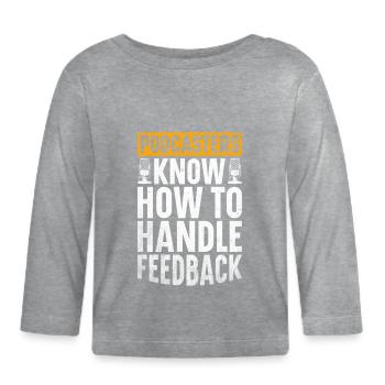Podcast Host Podcaster Podcasting Podcast Listener - Organic Baby Long Sleeve T-Shirt - heather grey - Front