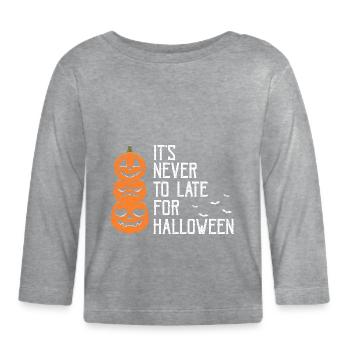 It's Never Too Late For Halloween Funny Pumpkin - Organic Baby Long Sleeve T-Shirt - heather grey - Front