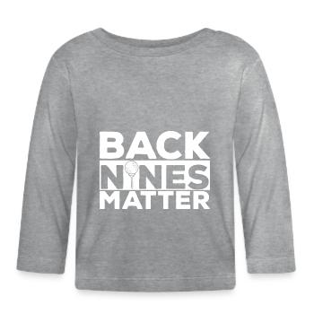 Back Nines Matter - Organic Baby Long Sleeve T-Shirt - heather grey - Front