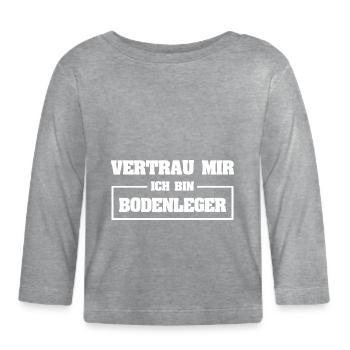Flooring installers as funny - Organic Baby Long Sleeve T-Shirt - heather grey - Front