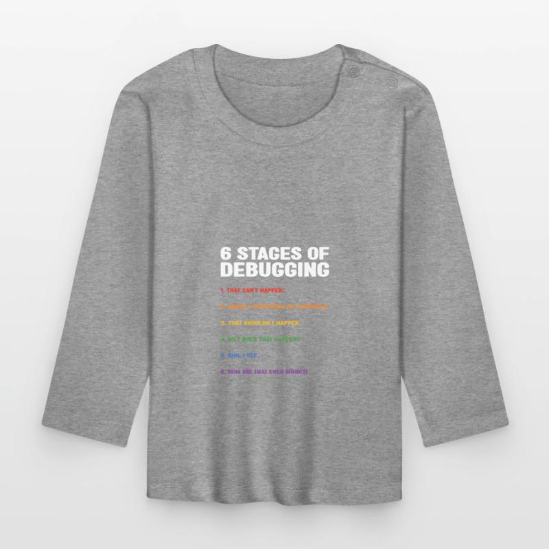 6 Stages Of Debugging Coder Programmer Software De Baby Bio-Langarmshirt