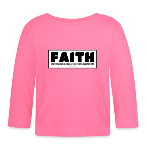 Faith - Faith, hope, and love - Baby Long Sleeve T-Shirt