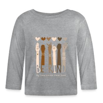 Be Kind « My soul loves your soul » Philanthrope - T-shirt manches longues bio Bébé - gris chiné - Devant