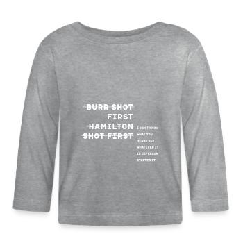 Burr Shot First Alexander Hamilton Drôle - T-shirt manches longues bio Bébé - gris chiné - Devant