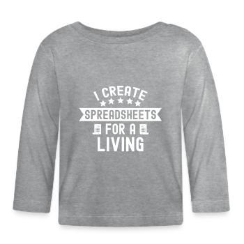 I Create Professional Spreadsheets Spreadsheets - Organic Baby Long Sleeve T-Shirt - heather grey - Front
