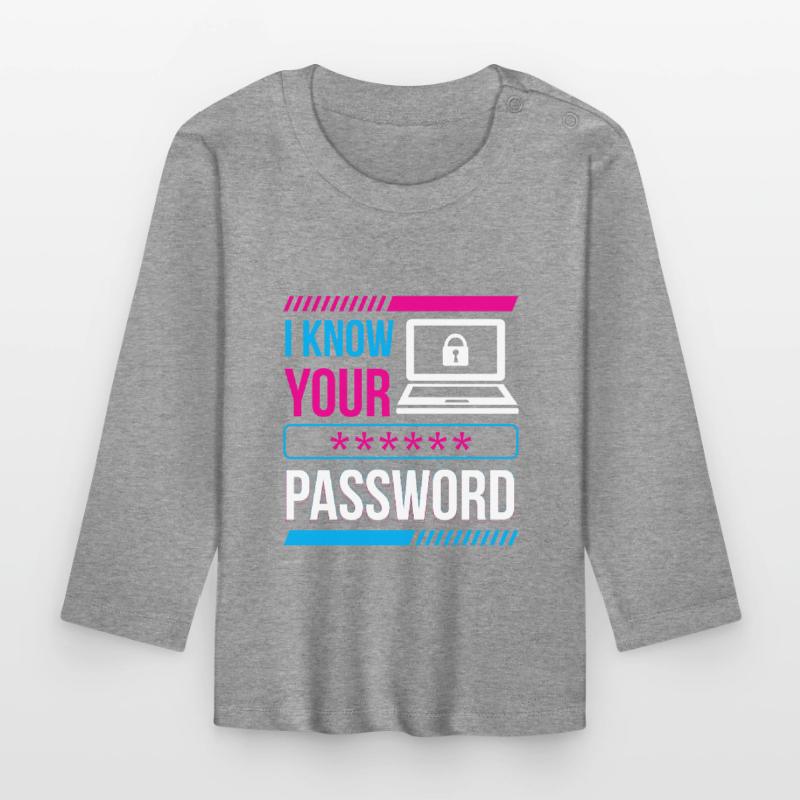 I Know Your Password Hacker Cybersecurity Hack Organic Baby Long Sleeve T-Shirt