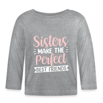Schwestern Sind Die Perfekten Besten Freunde Team - Baby Bio-Langarmshirt - Grau meliert - Vorne