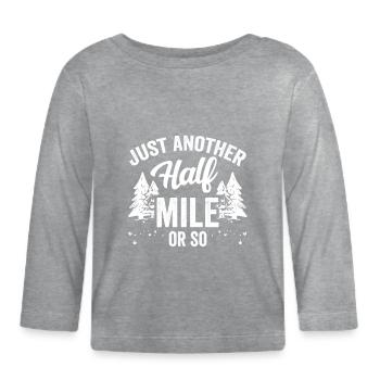 Il ne reste plus qu’un demi-mile environ à faire - T-shirt manches longues bio Bébé - gris chiné - Devant