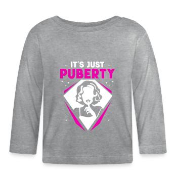 It's just puberty adult sayings teenagers - Organic Baby Long Sleeve T-Shirt - heather grey - Front