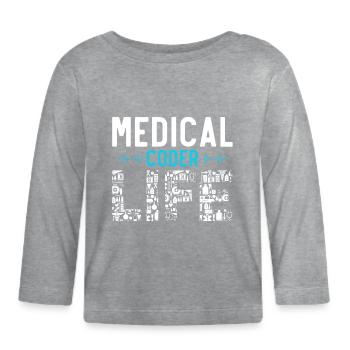 Medical Encoder Medical Programmer - Organic Baby Long Sleeve T-Shirt - heather grey - Front