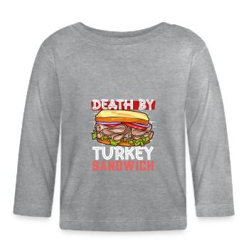 Death by Turkey Sandwich - Baby Bio-Langarmshirt - Grau meliert - Vorne