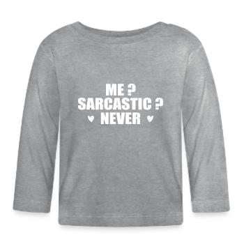 Ich? Sarkastisch? Nie. - Baby Bio-Langarmshirt - Grau meliert - Vorne