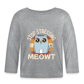 Arrêtez de stresser les calembours d'animaux de chat de Meowt - T-shirt manches longues bio Bébé - gris chiné - Devant