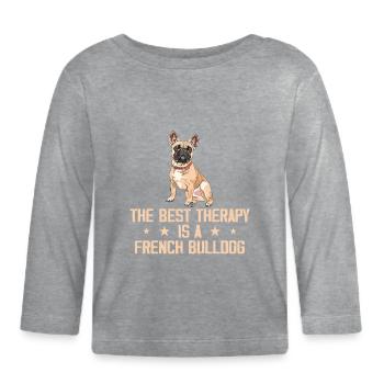 The Best Therapy Is French Bulldog Dog Lover - T-shirt manches longues bio Bébé - gris chiné - Devant