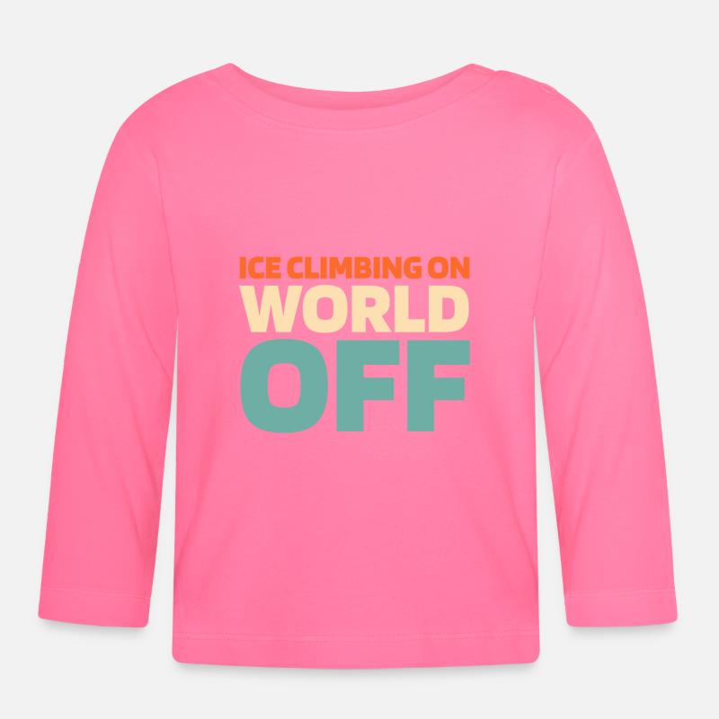 Eisklettern Ice Climbing On World Off - Organic Baby Long Sleeve T-Shirt - azalea