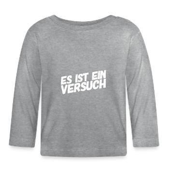 es ist ein Versuch - Baby Bio-Langarmshirt - Grau meliert - Vorne