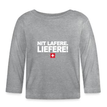 Nit lafere. Liefere! Lustige Schweizer Sprüche CH - Baby Bio-Langarmshirt - Grau meliert - Vorne