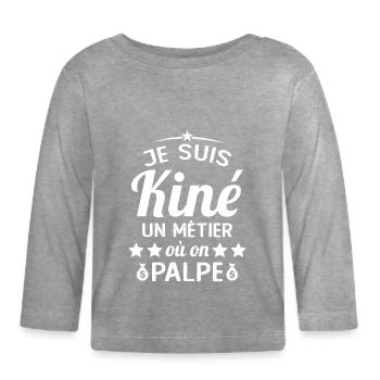Cadeau Je suis Kiné Humour Citation - T-shirt manches longues bio Bébé - gris chiné - Devant