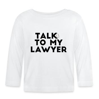 Praat met mijn advocaat - Bio-shirt met lange mouwen voor baby’s - wit - Voor