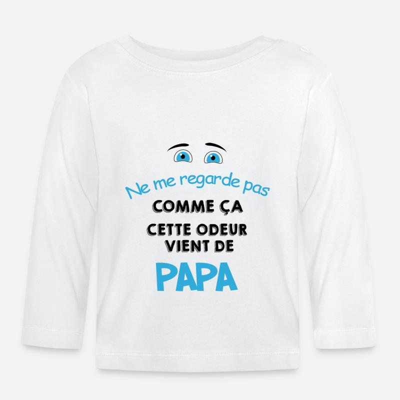 C'est Pas Moi C'est papa Cadeau Bébé Humour - T-shirt manches longues bio Bébé - blanc