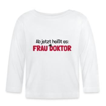 À partir de maintenant, cadeau de docteur pour le doctorat - T-shirt manches longues bio Bébé - blanc - Devant