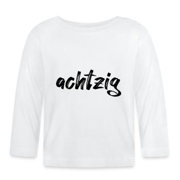 Achtzig Schriftzug 80 - Baby Bio-Langarmshirt - Weiß - Vorne