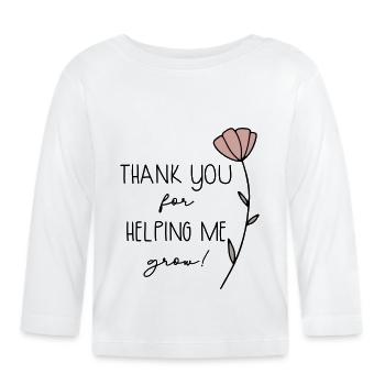 thank you for helping me grow - Baby Bio-Langarmshirt - Weiß - Vorne