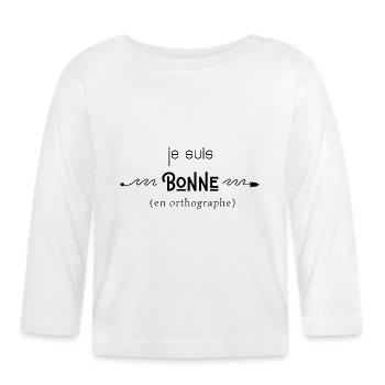 Je suis bonne en orthographe - T-shirt manches longues bio Bébé - blanc - Devant