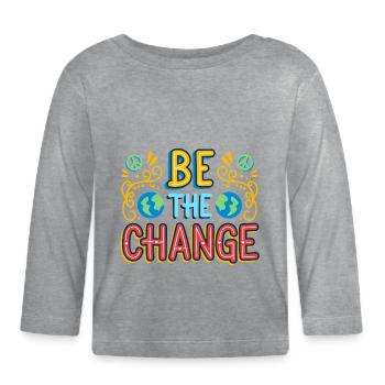 Be the change idee original gift - Organic Baby Long Sleeve T-Shirt - heather grey - Front