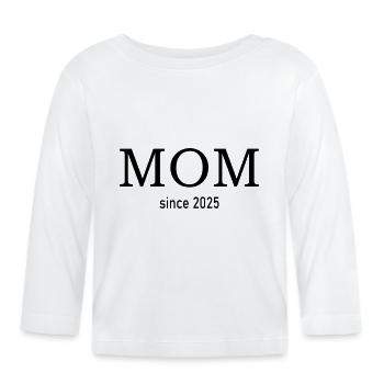mom since 2025 - Organic Baby Long Sleeve T-Shirt - white - Front