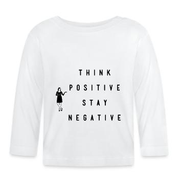 Think positive stay negative - Baby Bio-Langarmshirt - Weiß - Vorne
