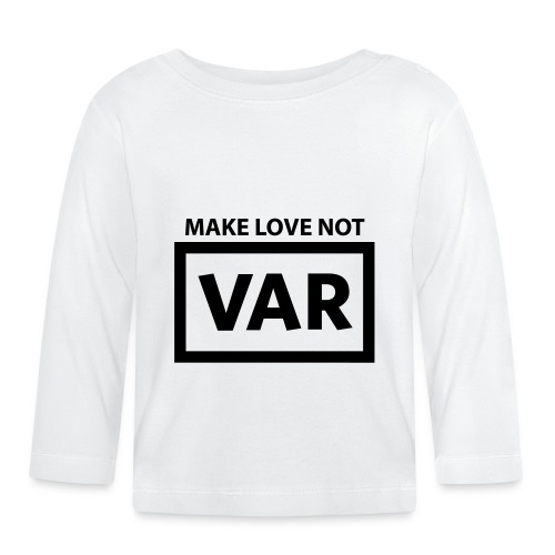 Make Love Not Var - Bio-shirt met lange mouwen voor baby’s