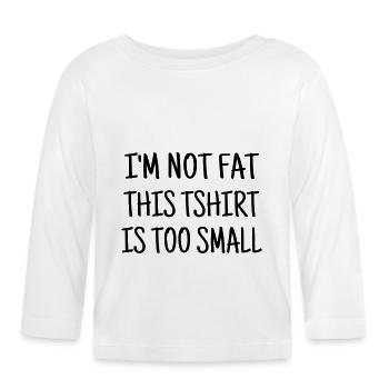 Fat - Chubby - Sport - Diet - Humor - Plump - Joke - Organic Baby Long Sleeve T-Shirt - white - Front