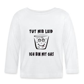 Tut mir leid ich bin mit Gas - Baby Bio-Langarmshirt - Weiß - Vorne