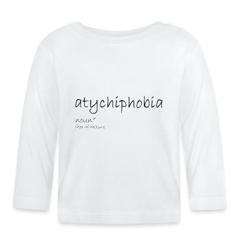 Atychiphobia - Organic Baby Long Sleeve T-Shirt - white - Front