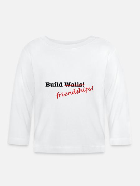 Build Friendships, not walls! - Baby Bio-Langarmshirt - Weiß