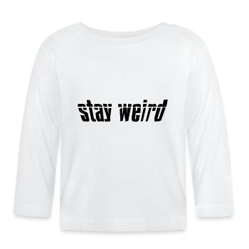 Stay Weird Mirrored - Organic Baby Long Sleeve T-Shirt - white - Front