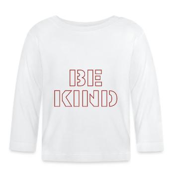 Soyez gentil - T-shirt manches longues bio Bébé - blanc - Devant