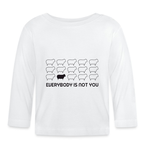 everybody is not you - Baby Long Sleeve T-Shirt