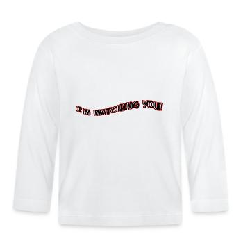 I'm Watching You! - Organic Baby Long Sleeve T-Shirt - white - Front