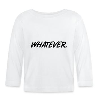 Whatever Spruch slogan Quoi que ce soit cadeau - T-shirt manches longues bio Bébé - blanc - Devant